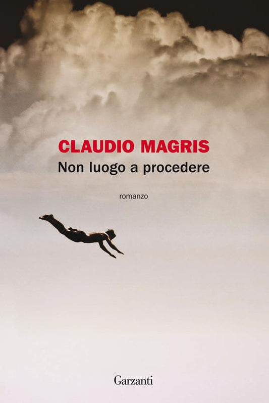 Non luogo a precedere. Claudio Magris. Garzanti