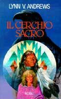 Il cerchio sacro. Lynn Andrews. Rizzoli 1990