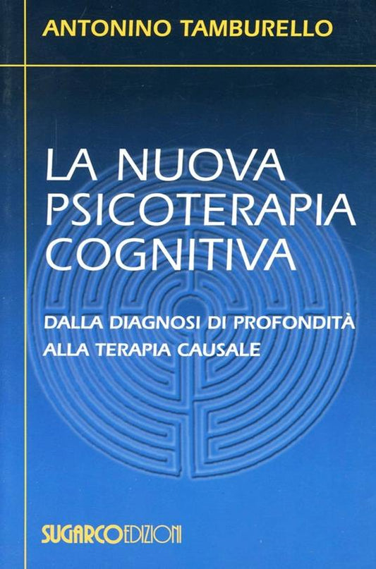 La nuova psicoterapia cognitiva. Antonino Tamburello. Sugarco
