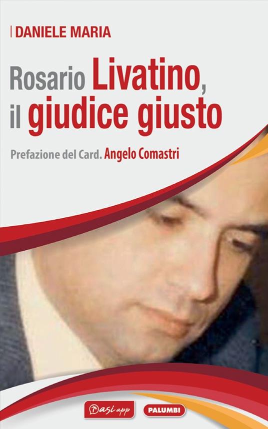 Rosario Livatino, il giudice giusto. Daniele Maria