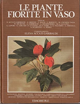 Le piante fiorite in vaso. Elena Garibaldi - Edagrisole ed