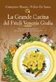 La grande cucina del Friuli Venezia Giulia, Rorato De Santa.  Dario de Bastiani editore
