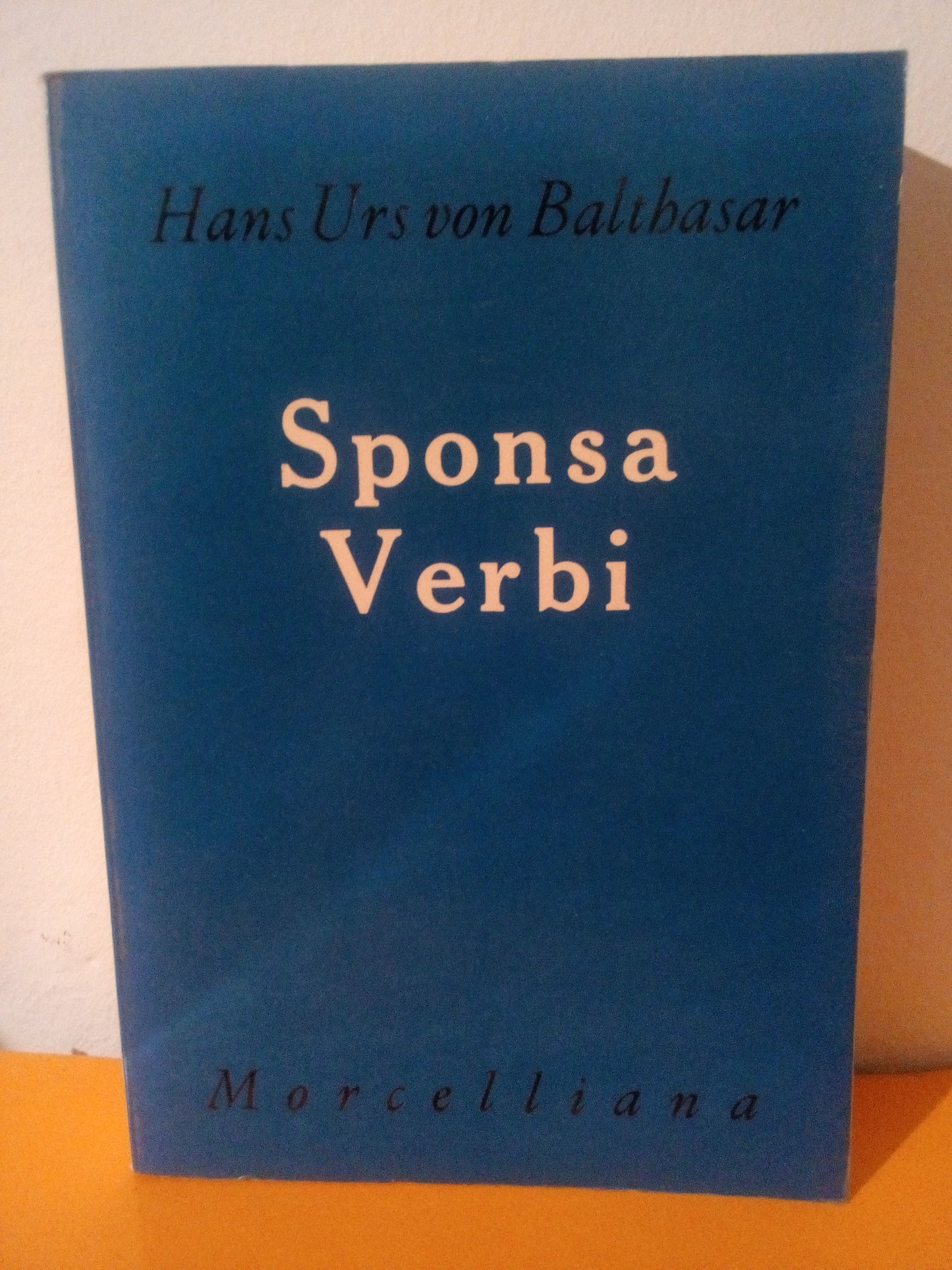 Sponsa Verbi. Saggi teologici II - Hans Urs von Balthasar - Morcelliana