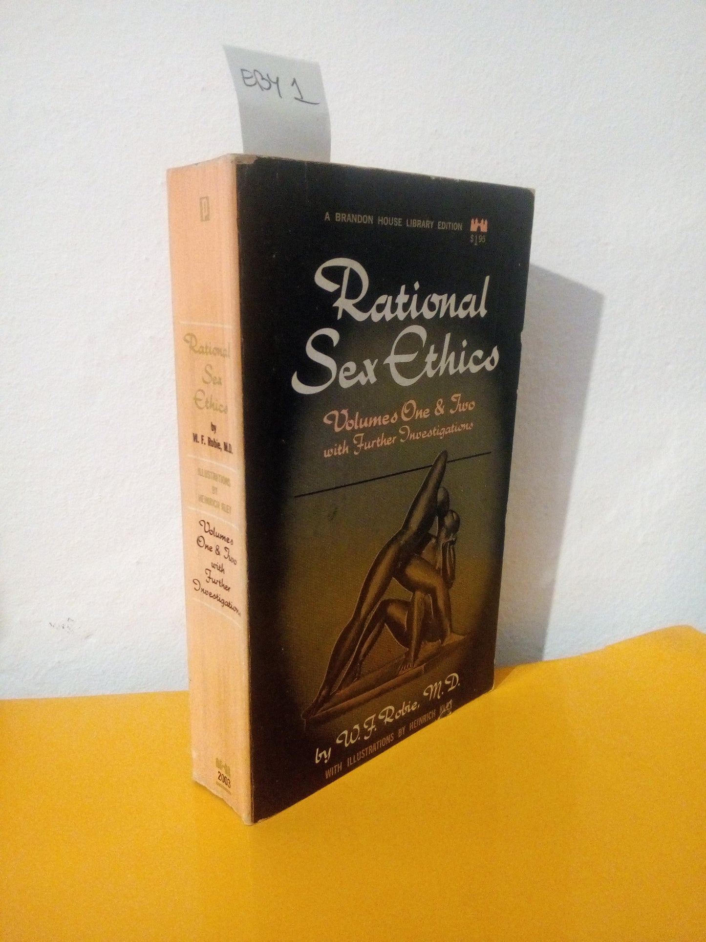 Rational sex ethics. Vol 1 e 2. W. F. Robie. Brandon House ed.