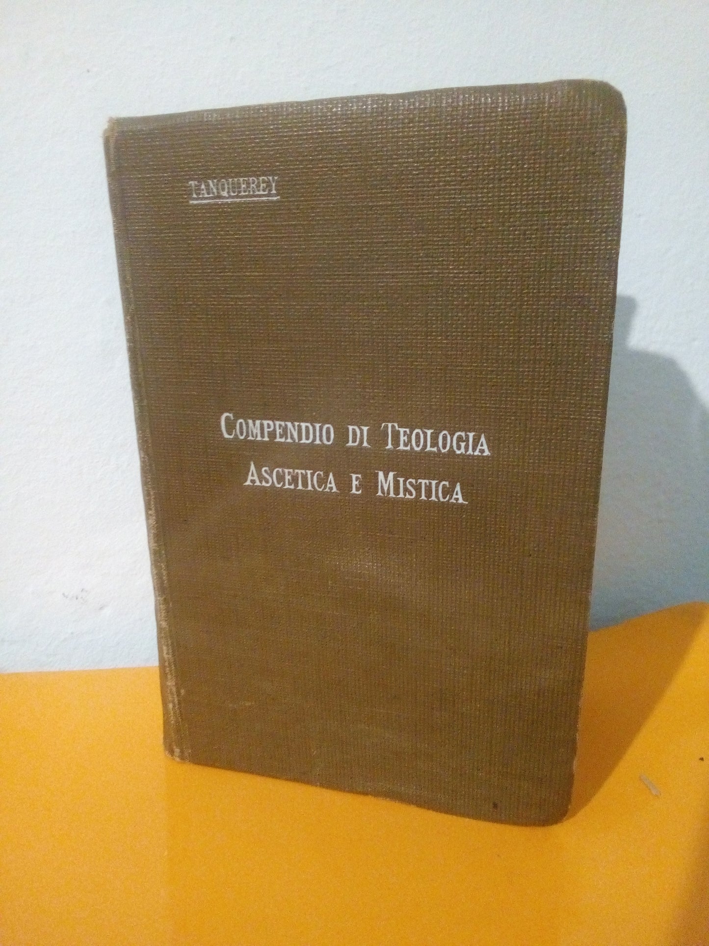 Compendio di teologia ascetica e mistica. Versione italiana di Filippo Trucco. Tanquerey