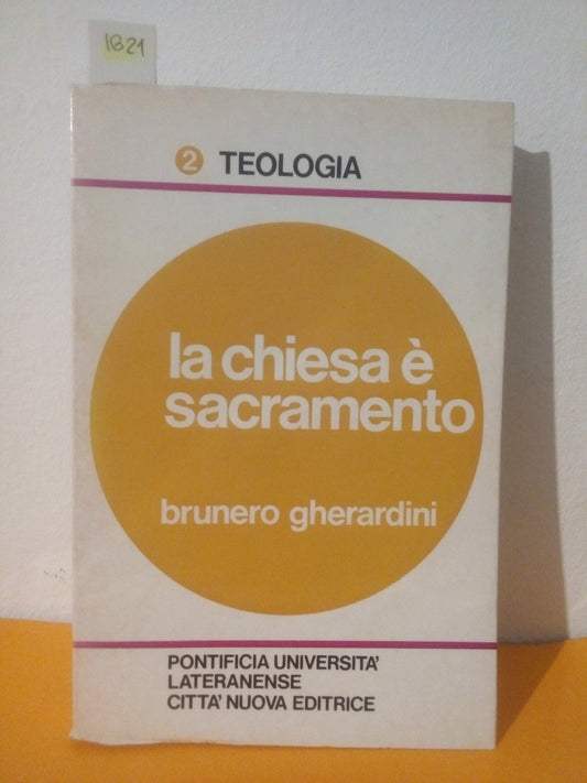 La Chiesa è sacramento. Brunero Gherardini. Città nuova - Teologia