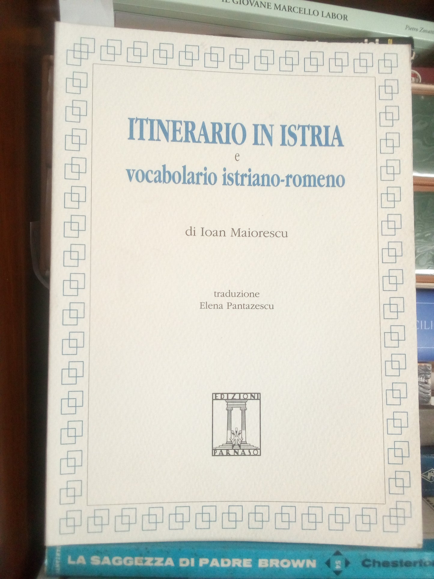 Itinerario in Istria e vocabolario istriano-romeno. Ioan Maiorescu. Parnaso