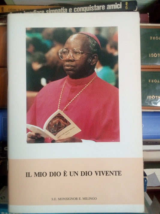 Il mio Dio è un Dio Vivente. Milingo