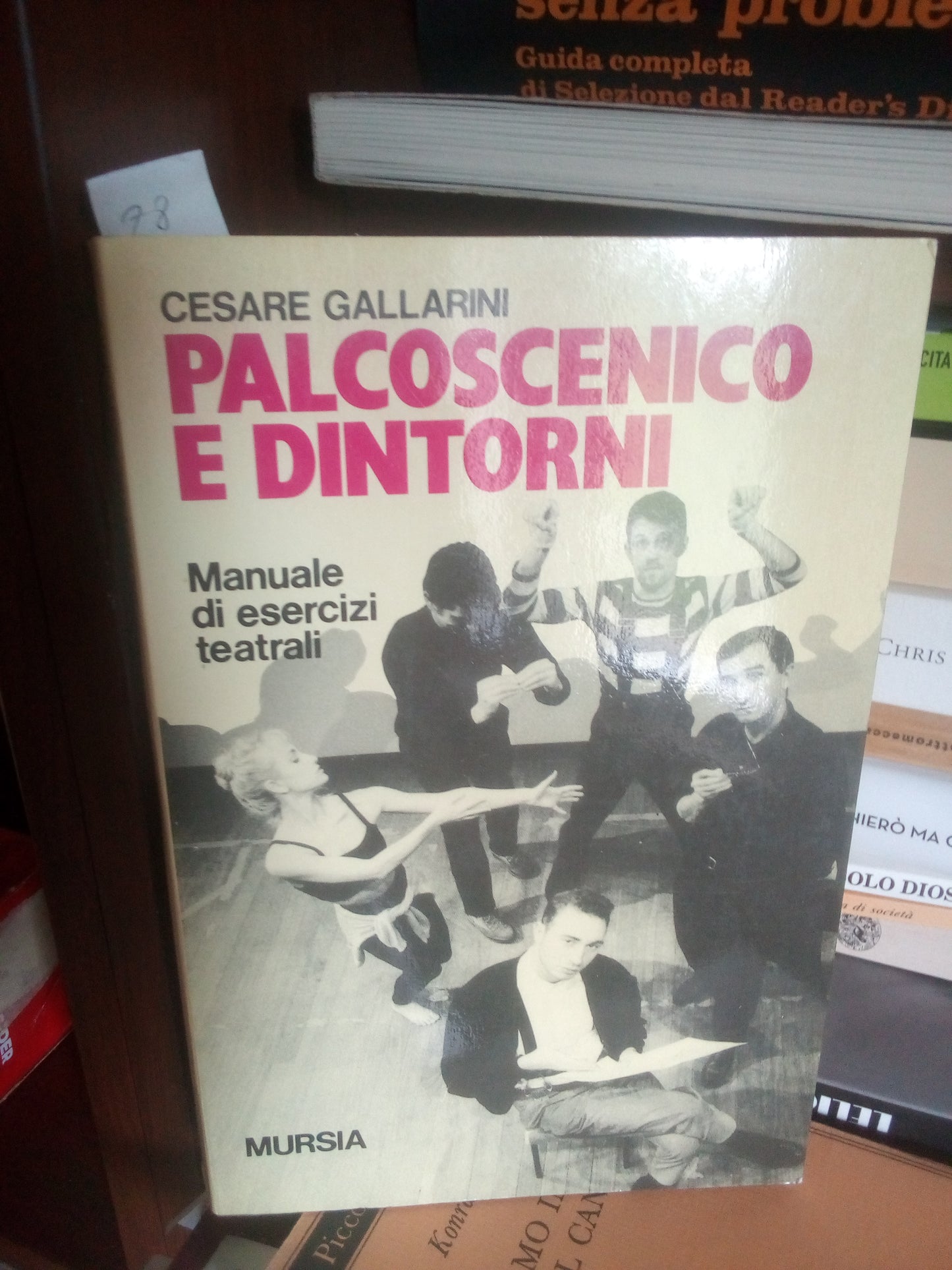 Palcoscenico e dintorni. Manuale. Cesare Gallarini. Mursia
