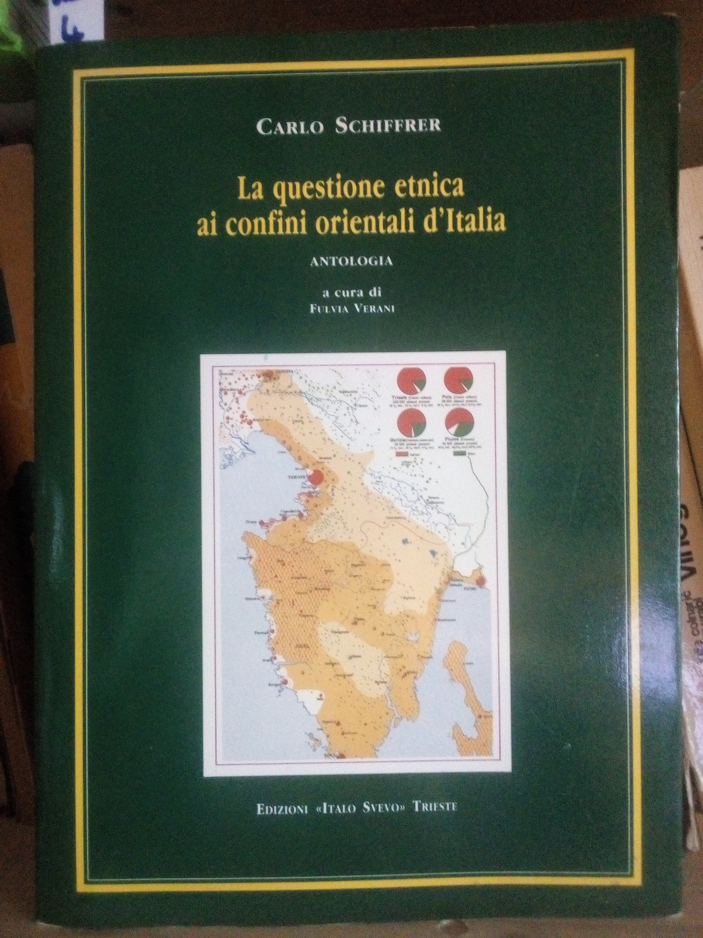 La questione etnica ai confini orientali d’Italia. Carlo Schiffrer - Italo Svevo ed.