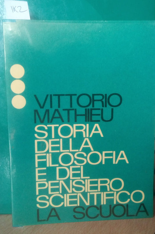 Storia della filosofia e del pensiero scientifico per i licei scientifici. Volume terzo 3 - MATHIEU Vittorio