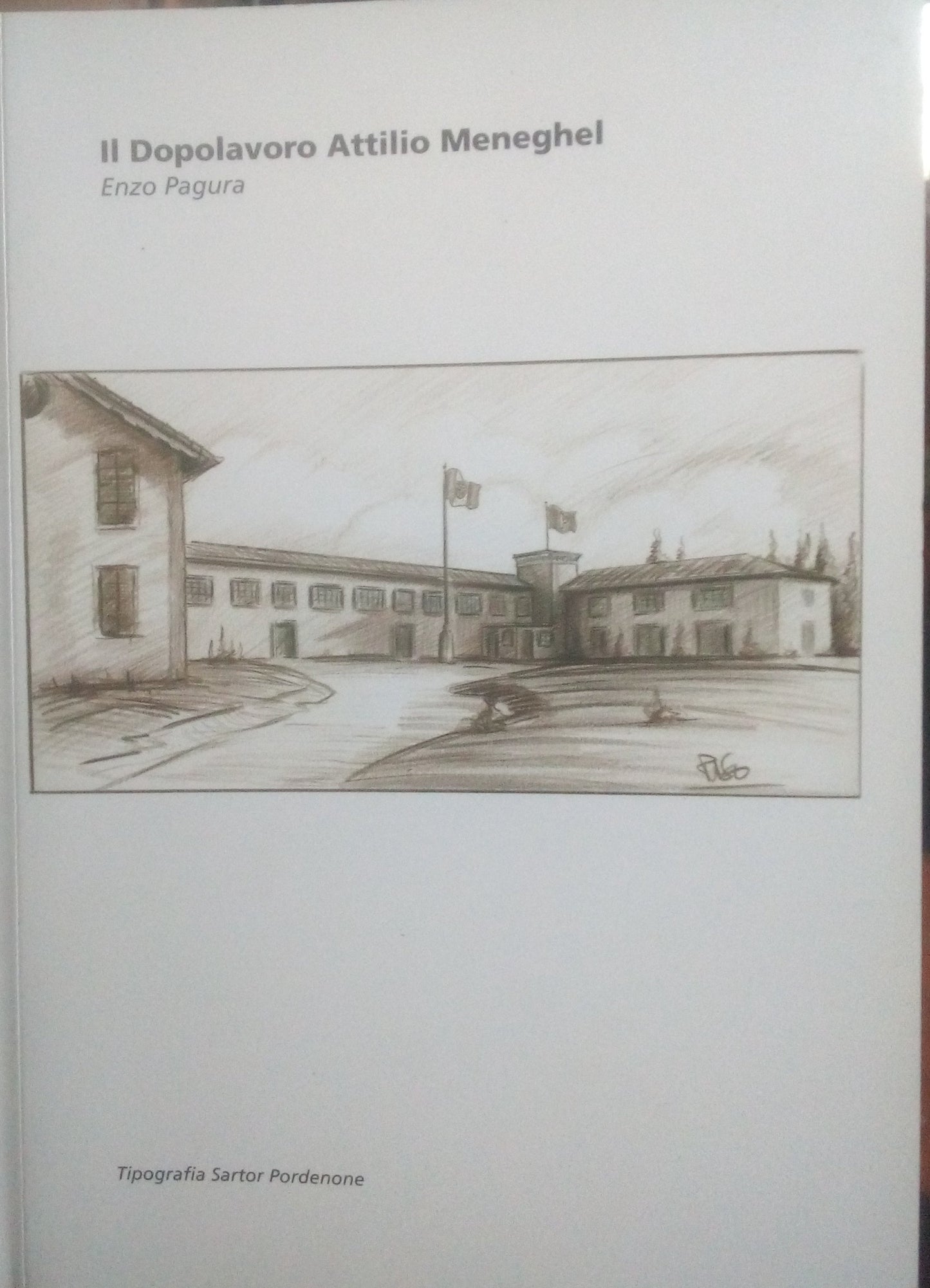 Il Dopolavoro Attilio Meneghel. Enzo Pagura - Associazionismo culturale a Pordenone