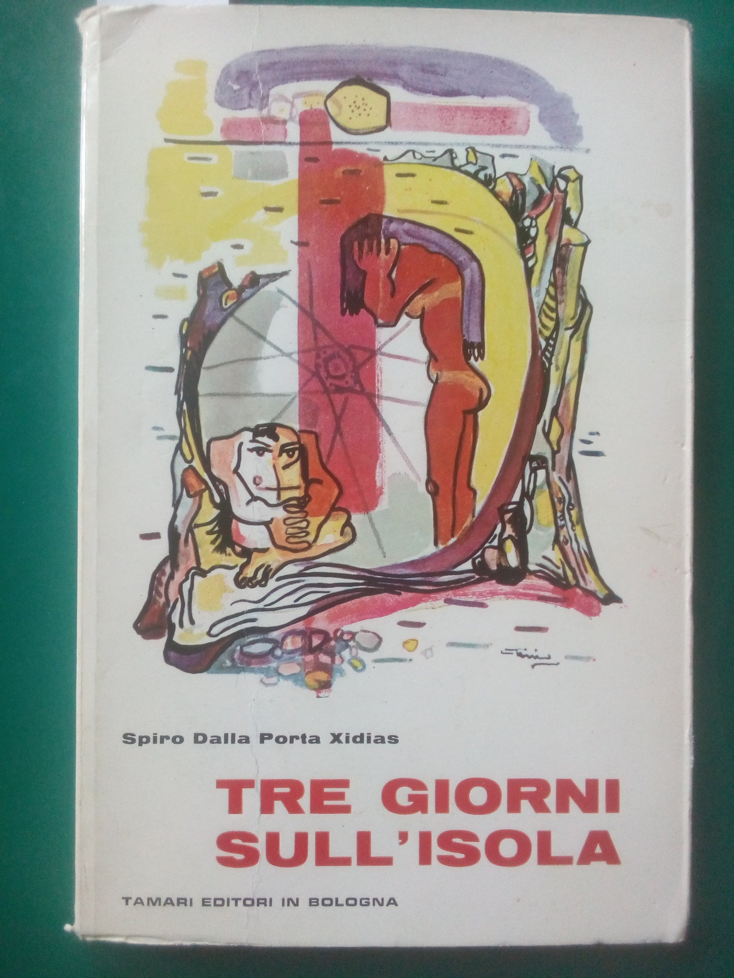 TRE GIORNI SULL'ISOLA Spiro Dalla Porta Xidias Tamari Bologna 1970