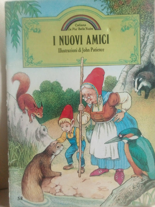 I nuovi amici - illustrazioni di John Patience - Collana Le più belle storie - Cenisio ed.