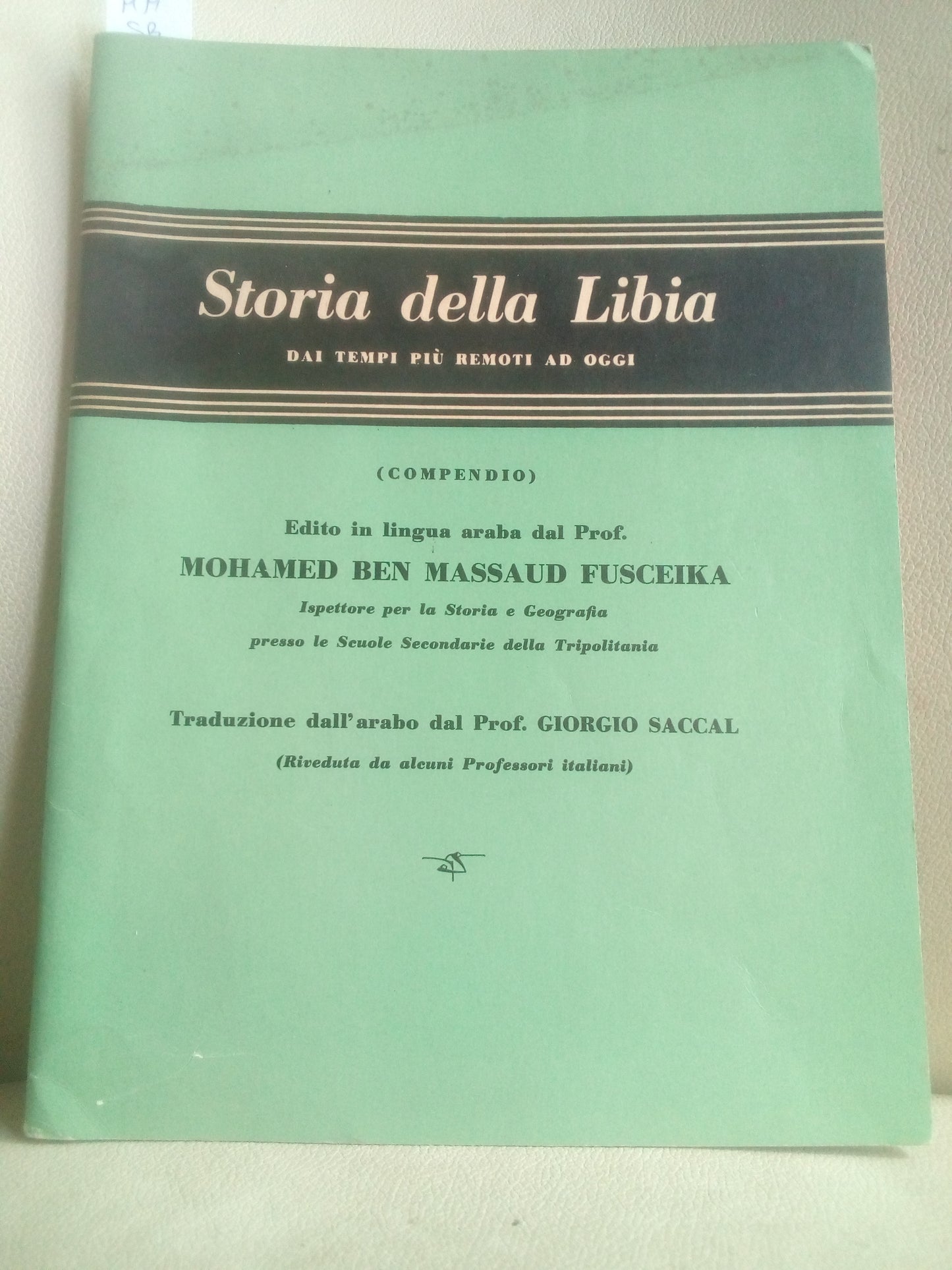 Storia della Libia dai tempi più remoti ad oggi. Compendio. Massaud Fusceika