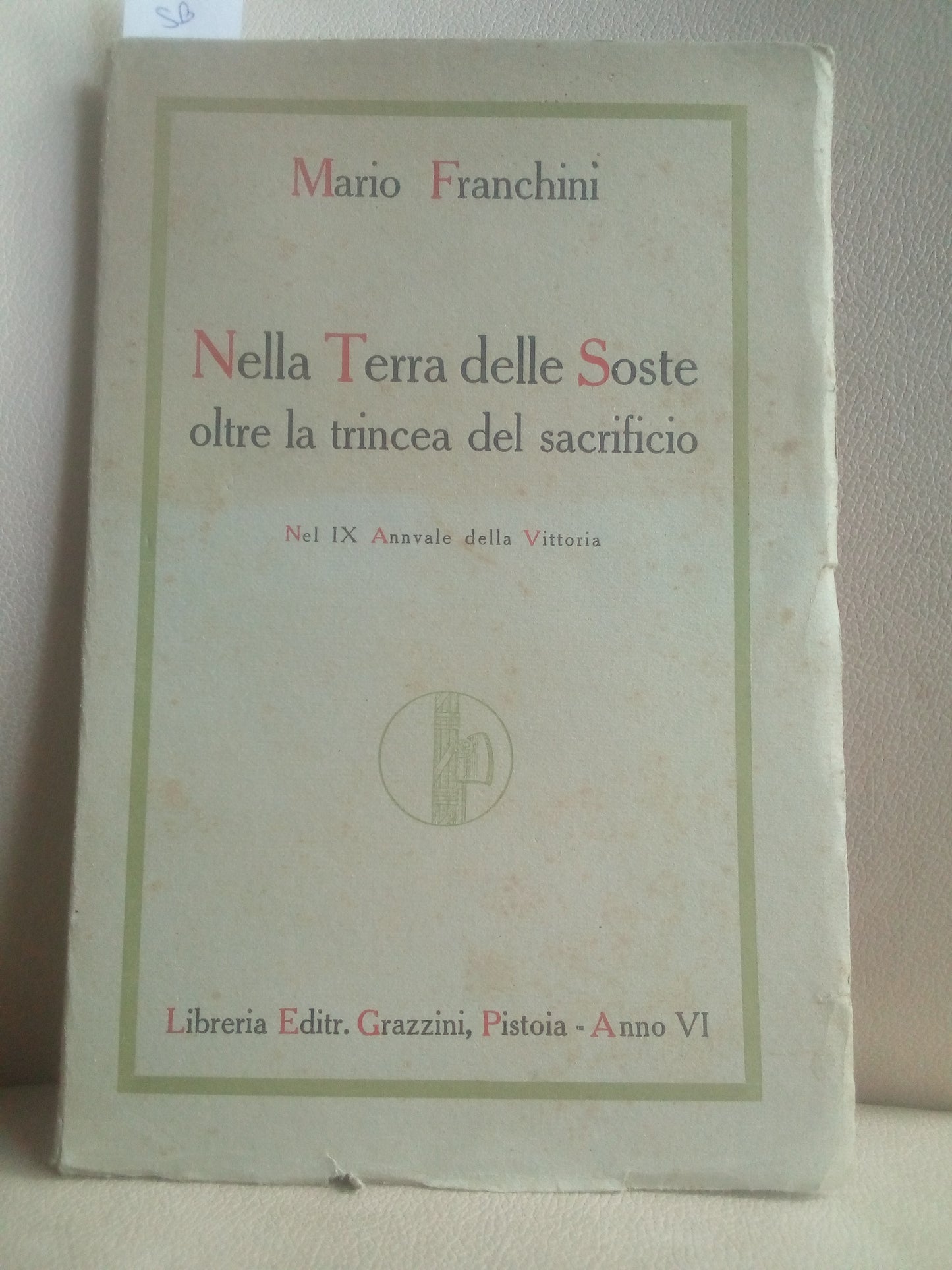 Nella terra delle soste oltre la trincea del sacrificio. Mario Franchini - anno VI, Grazzini
