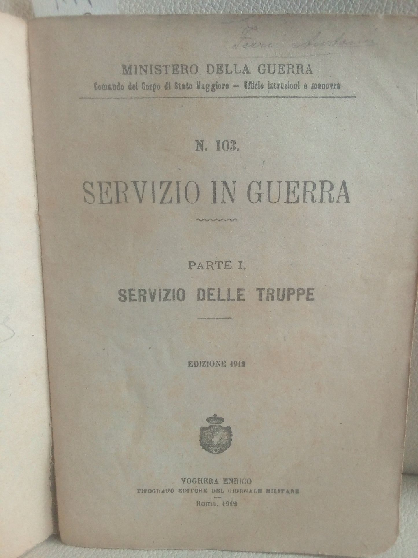 Servizio in guerra. Parte I - servizio delle truppe, edizione 1912 - Ministero della guerra