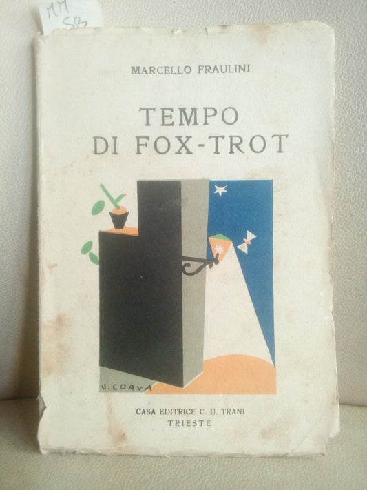 Tempo fox trot, Grottesco in tre atti. Fraulini Marcello, casa editrice Trani, Trieste