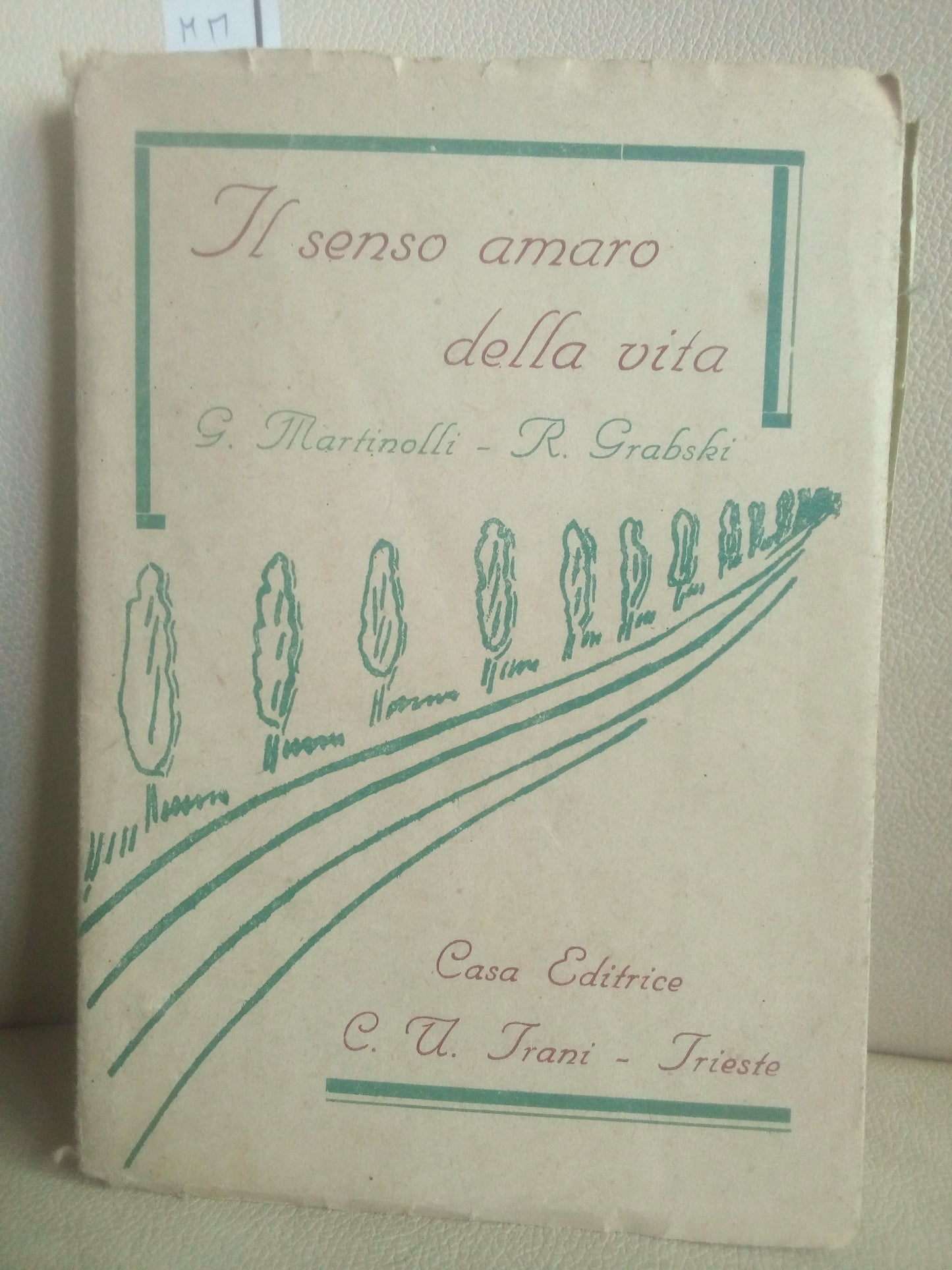 Il senso amaro della vita. Martinolli, Grabski, racconti triestini - Trani casa editrice