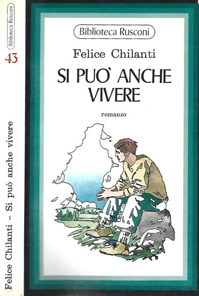 Si può anche vivere. Felice Chilanti. Rusconi