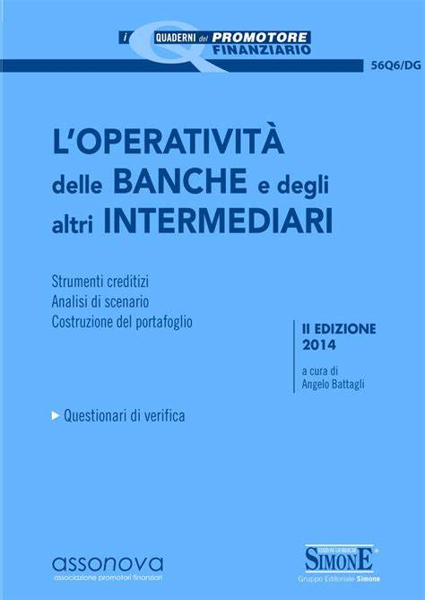 L’operatività delle banche e degli altri intermediari. Angelo Battagli (a cura di) Simone ed