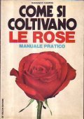 Come si coltivano le rose, manuale pratico - Campos