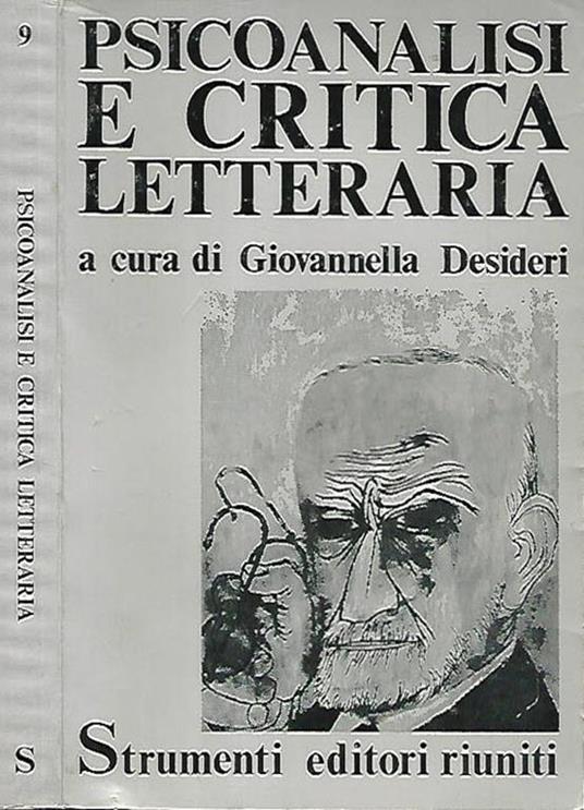 Psicoanalisi E Critica Letteraria. A cura di G. Desideri. Strumenti editori riuniti