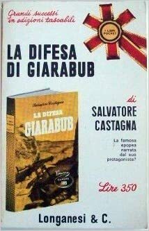 La difesa di Giarabub. S. Castagna. Longanesi