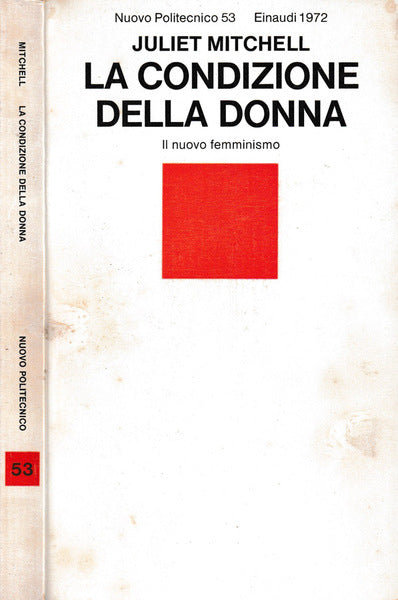La condizione della donna. Il nuovo femminismo. J. Mitchell. Einaudi