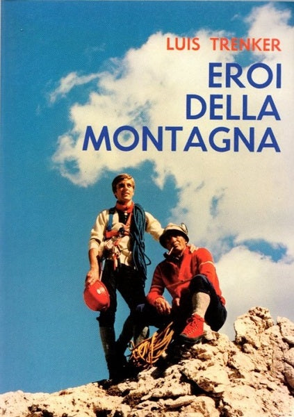 Eroi della montagna. Luis Trenker. Dall'Oglio