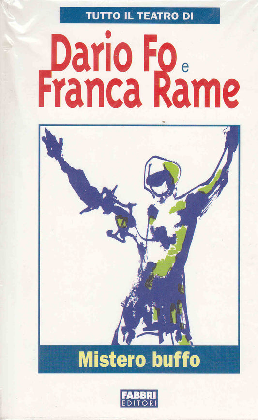 Mistero buffo. Tutto il teatro di Dario Fo e Franca Rame. Fabbri