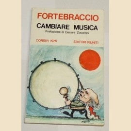 Cambiare musica. Fortebraccio. Ed. Riuniti
