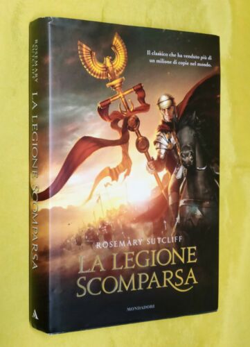 La legione scomparsa. Rosemary Sutcliff. Mondadori
