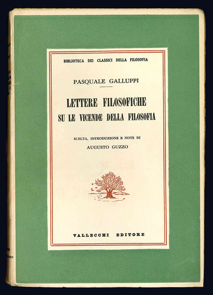 Lettere filosofiche su le vicende della filosofia. P. Galluppi. Vallecchi