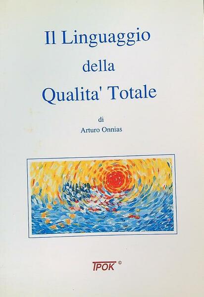 Il linguaggio della qualità totale. A. Onnias