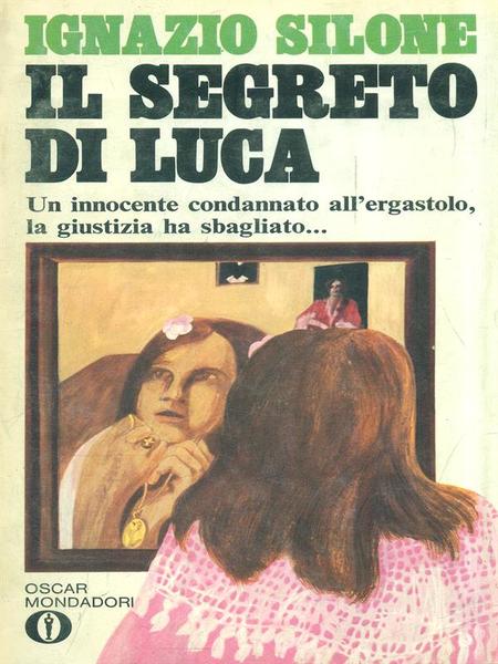 Il segreto di Luca. Ignazio Silone. Oscar Mondadori
