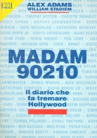 Madam 90210. Il diario che fa tremare Hollywood. Adams, Stadiem