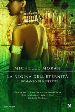 La regina dell'eternità. Il romanzo di Nefertiti. Michelle Moran. Newton