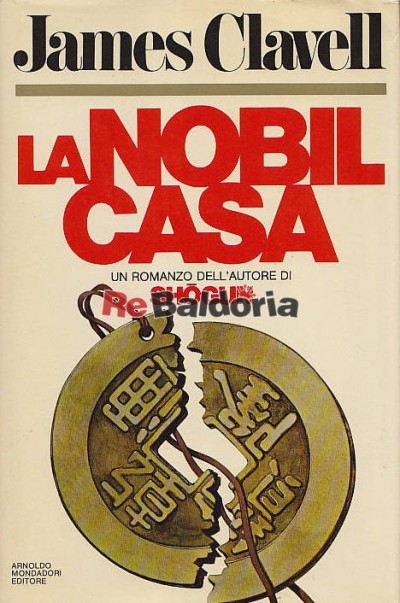 La nobil casa. James Clavell. Mondadori (copertina rigida)