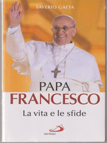 La vita e le sfide. Papa Francesco. San PAolo