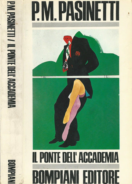Il ponte dell’accademia. P. M. Pasinetti. Bompiani