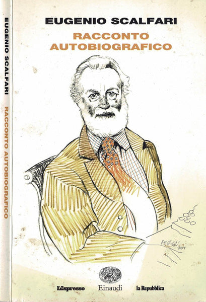 Racconto autobiografico. Eugenio Scalfari. Einaudi