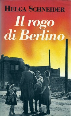 Il rogo di Berlino. Helga Schneider. Euroclub