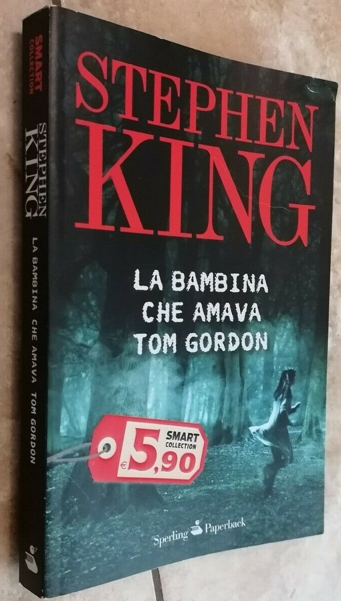La bambina che amava Tom Gordon. Stephen King. Sperling Kupfer
