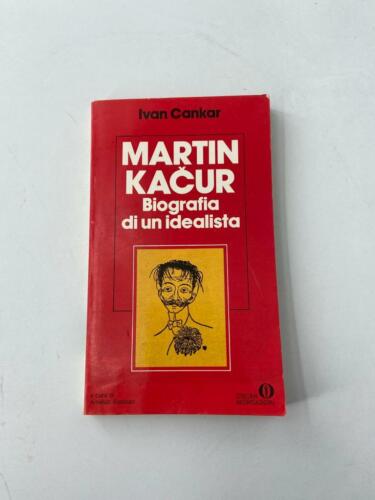 Biografia di un idealista. Martin Kacur. Mondadori