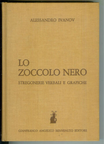 Lo zoccolo nero. Stregonerie verbali grafiche. Alessandro Ivanov