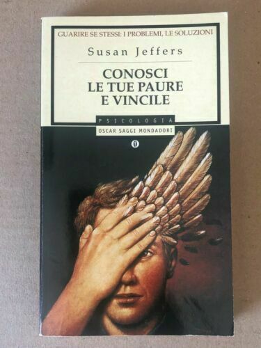 Conosci le tue paure e vincile. Susan Jeffers. Mondadori
