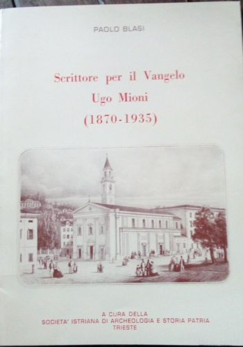 Paolo Blasi Scrittore Per Il Vangelo Ugo Mioni società istriana archeologia