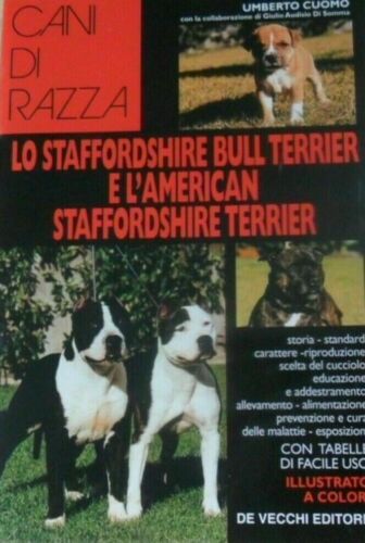 Lo staffordshire bull terrier e l’american staffordshire terrier. U. Cuomo. De Vecchi