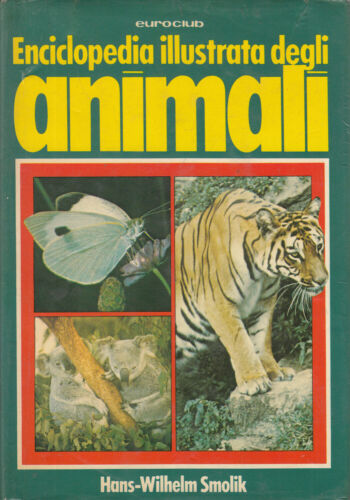 Enciclopedia illustrata degli animali. Hans, Wilhelm, Smolik. Varia club